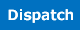 Dispatch