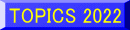 TOPICS 2022